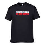 UT I'M NOT ANTI SOCIAL I'M ANTI STUPID Premium Slogan T-Shirt