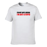 UT I'M NOT ANTI SOCIAL I'M ANTI STUPID Premium Slogan T-Shirt