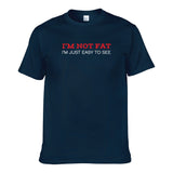 UT I'M NOT FAT I'M JUST EASY TO SEE Premium Slogan T-Shirt