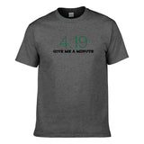 UT 4:19 GIVE ME A MINUTE Premium Slogan T-Shirt