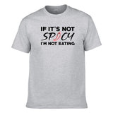 UT IF IT'S NOT SPICY I'M NOT EATING Premium Slogan T-Shirt