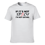 UT IF IT'S NOT SPICY I'M NOT EATING Premium Slogan T-Shirt